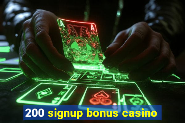 200 signup bonus casino