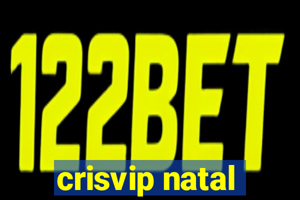 crisvip natal