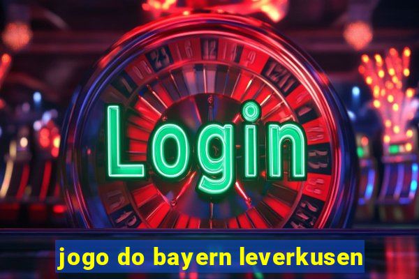 jogo do bayern leverkusen