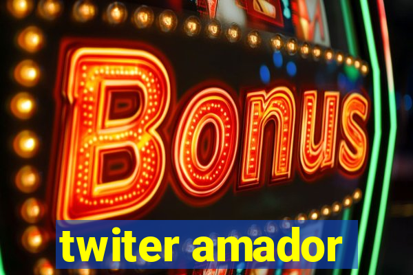 twiter amador