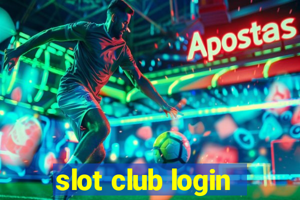 slot club login