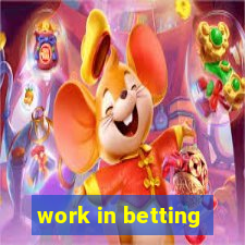 work in betting