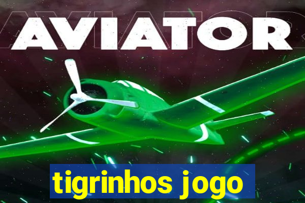 tigrinhos jogo