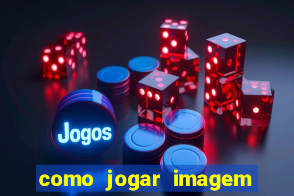 como jogar imagem no google para pesquisa