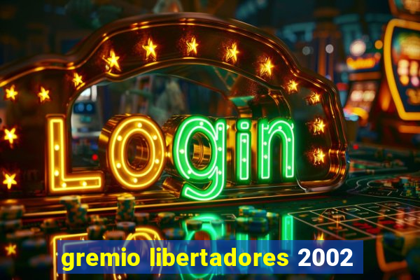 gremio libertadores 2002