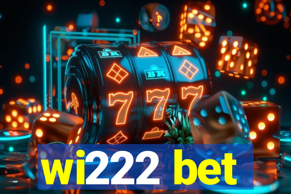 wi222 bet