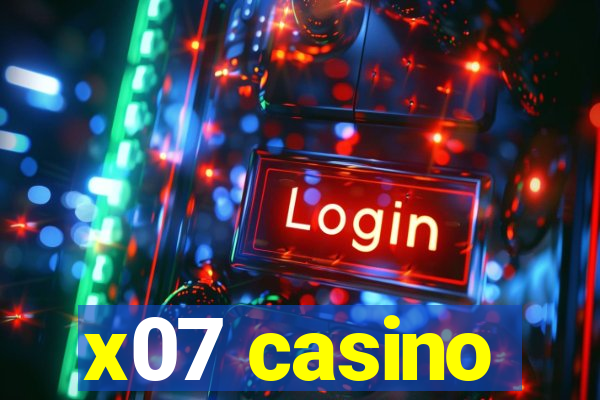 x07 casino