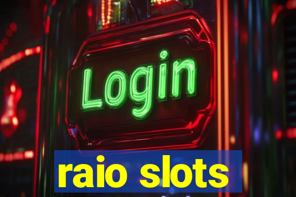 raio slots