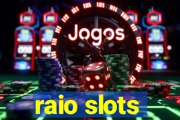 raio slots