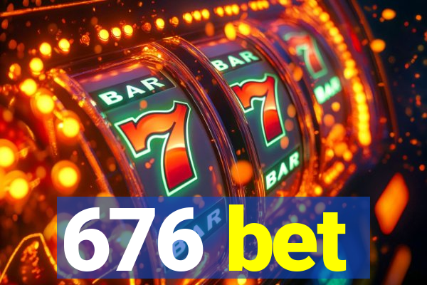 676 bet