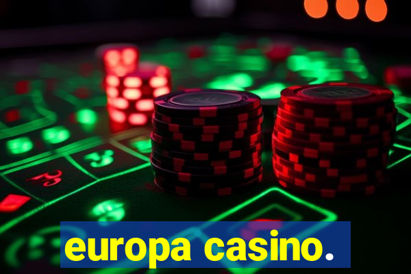 europa casino.