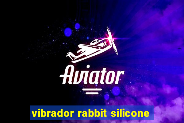 vibrador rabbit silicone