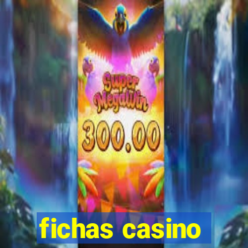 fichas casino