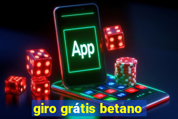 giro grátis betano