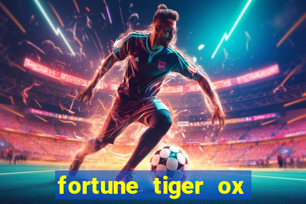 fortune tiger ox demo grátis