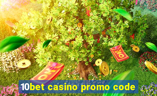 10bet casino promo code