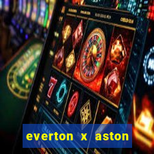 everton x aston villa palpites