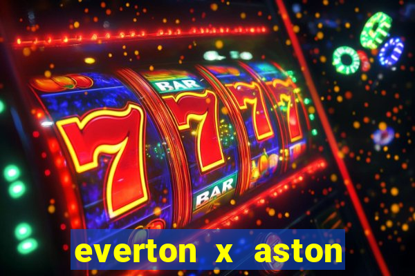 everton x aston villa palpites