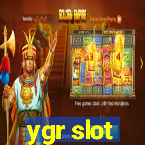 ygr slot