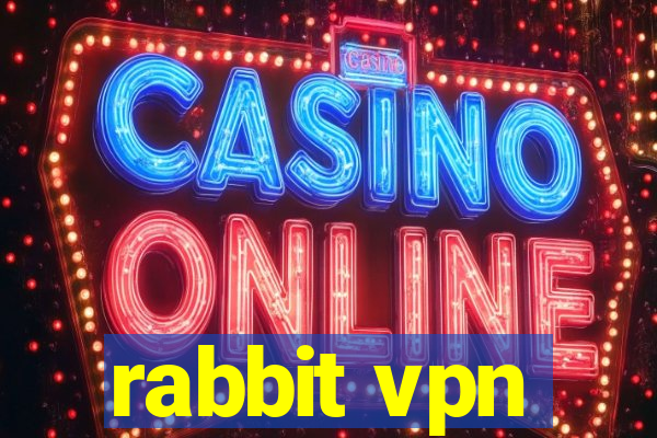 rabbit vpn