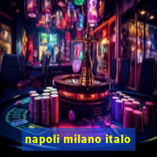 napoli milano italo