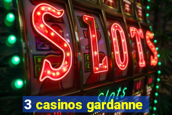 3 casinos gardanne