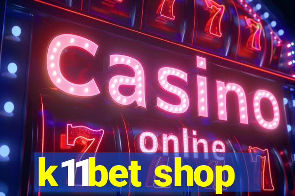 k11bet shop