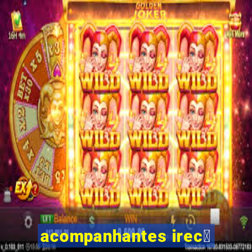 acompanhantes irec锚