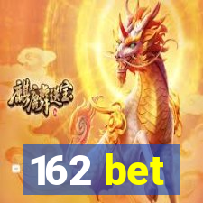 162 bet