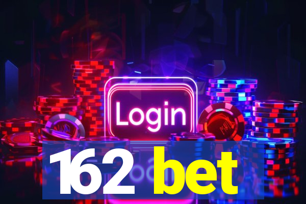 162 bet