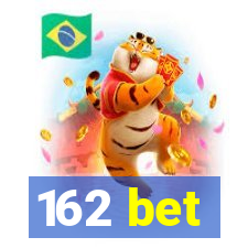 162 bet