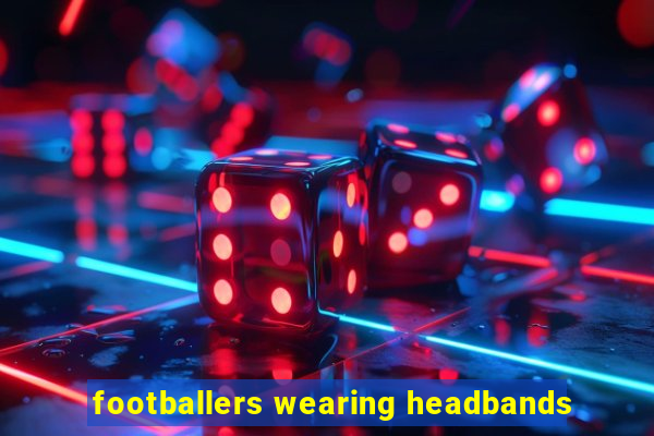 footballers wearing headbands