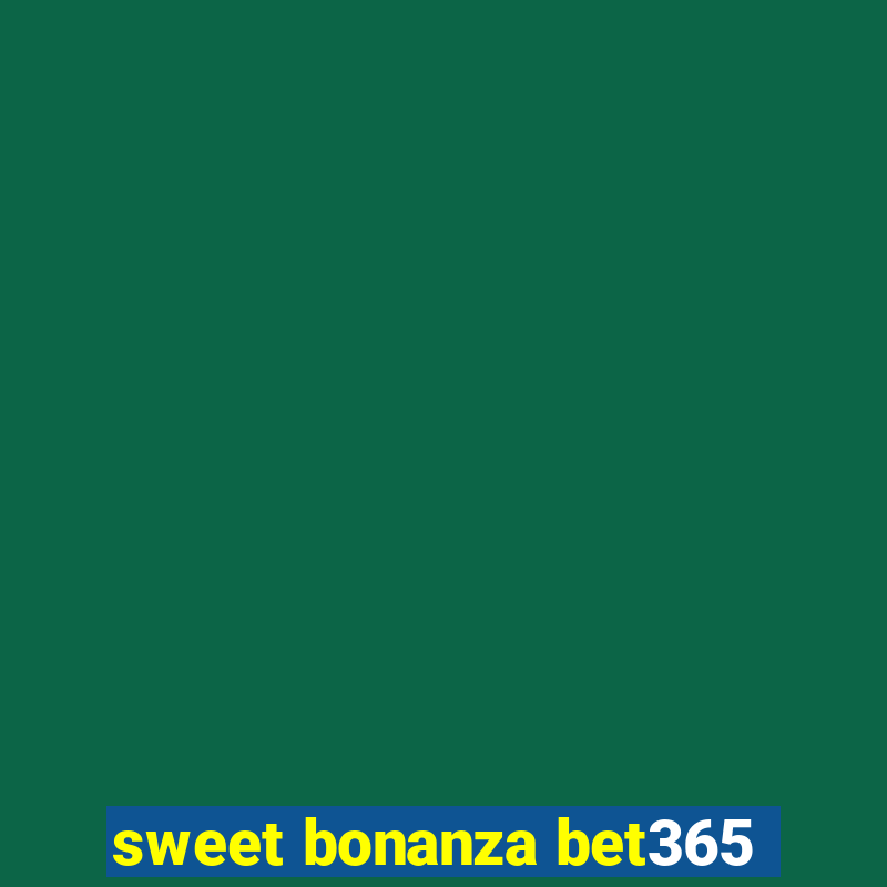 sweet bonanza bet365