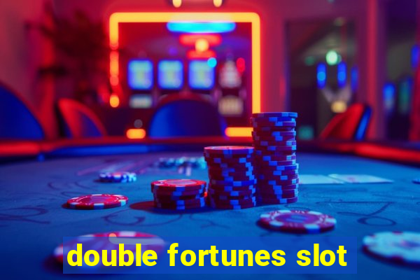 double fortunes slot