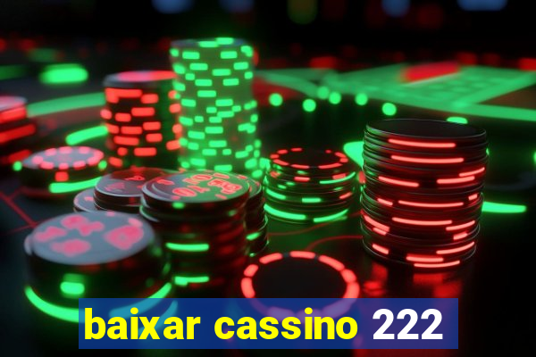 baixar cassino 222