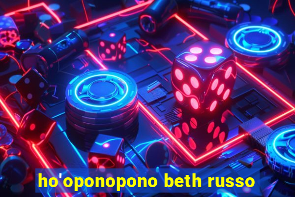 ho'oponopono beth russo