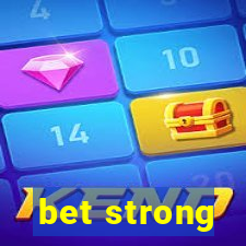 bet strong