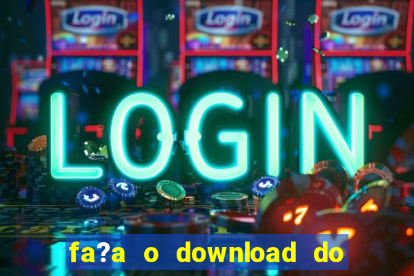 fa?a o download do aplicativo betano