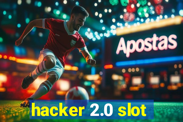 hacker 2.0 slot