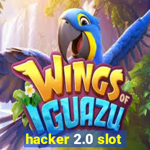 hacker 2.0 slot