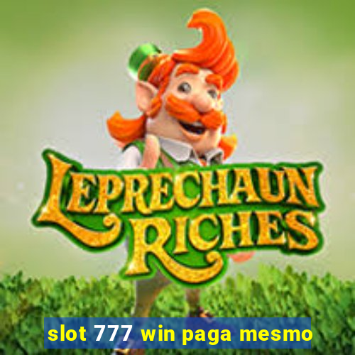 slot 777 win paga mesmo