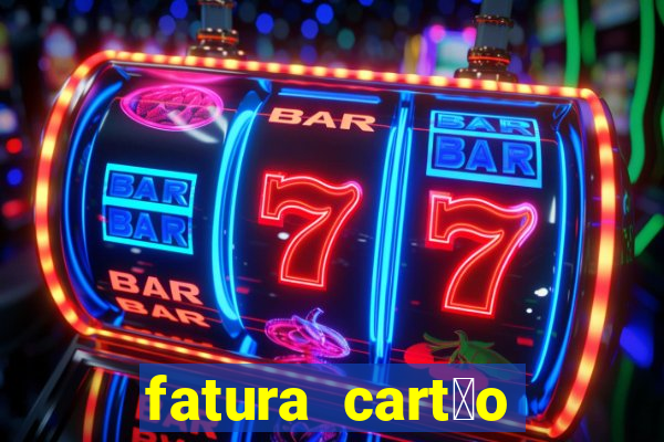 fatura cart茫o casas bahia