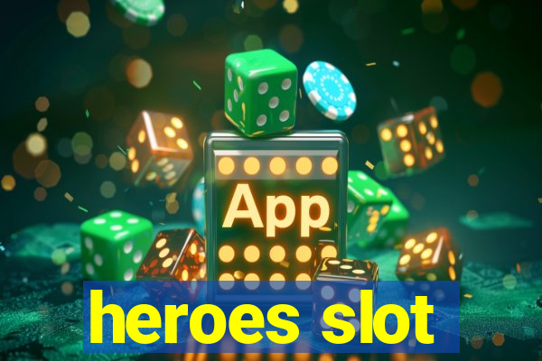 heroes slot