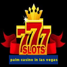 palm casino in las vegas