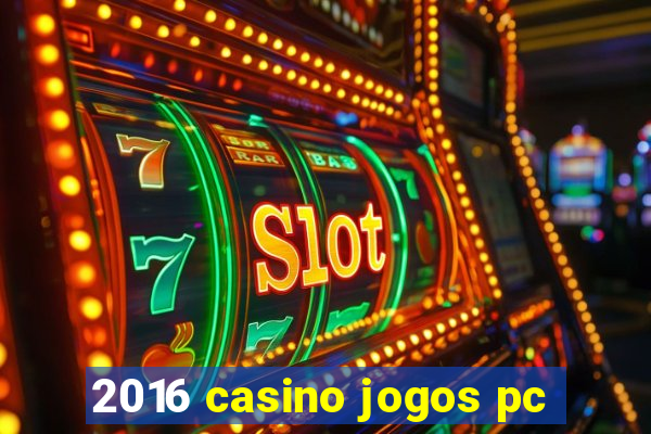 2016 casino jogos pc