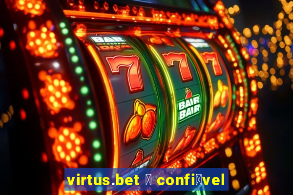 virtus.bet 茅 confi谩vel