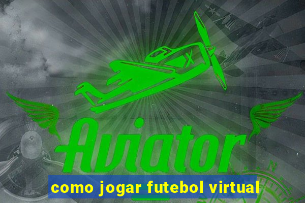 como jogar futebol virtual