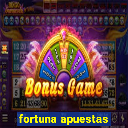 fortuna apuestas