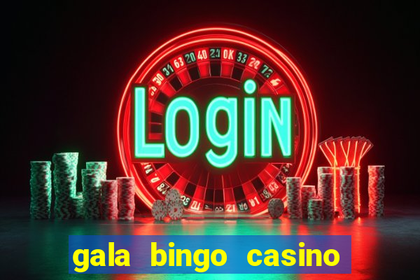 gala bingo casino free spins