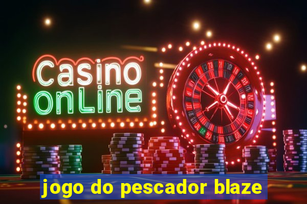 jogo do pescador blaze